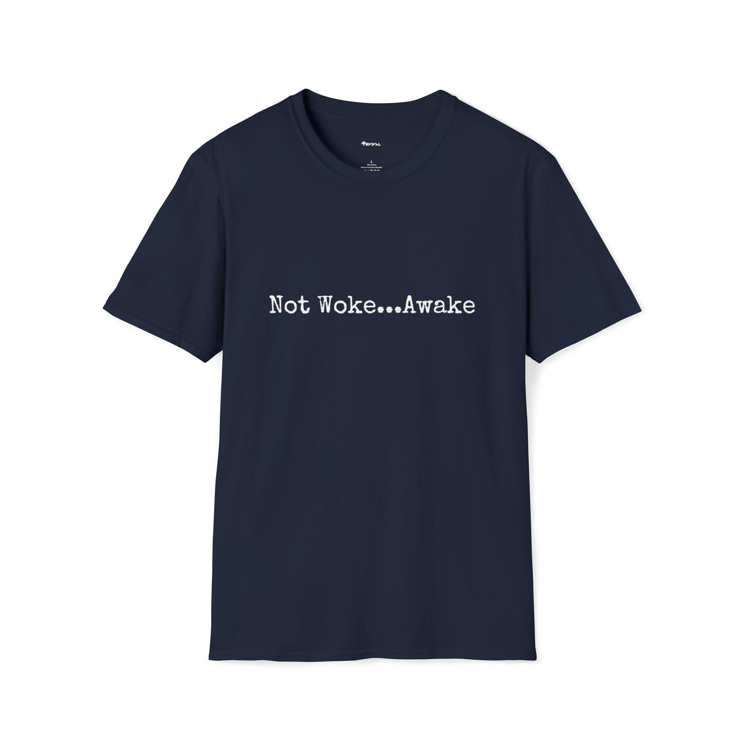 Not Woke by Revival T-Shirt, Short Sleeved Tee, Gift for Men, Gift for Women