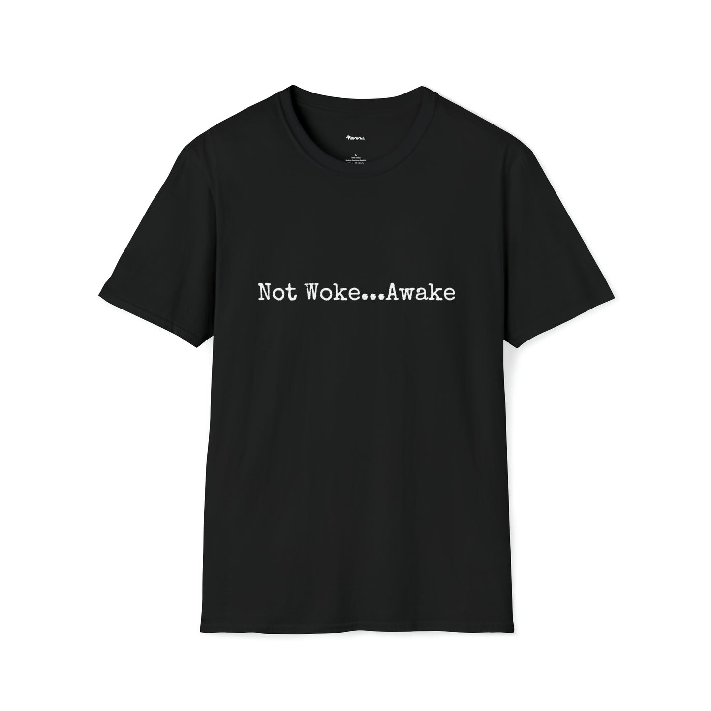 Not Woke by Revival T-Shirt, Short Sleeved Tee, Gift for Men, Gift for Women